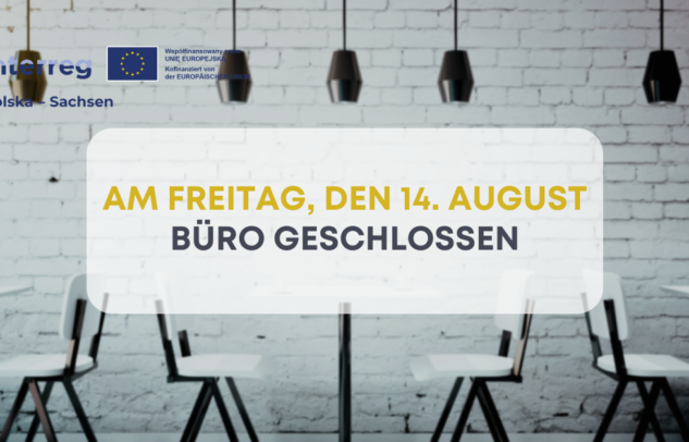  Am Freitag, den 14. August, Büro geschlossen