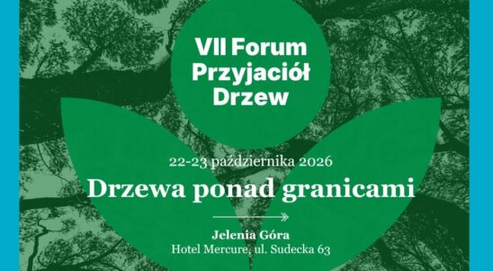 VI Forum Przyjaciół Drzew „Drzewa ponad granicami”