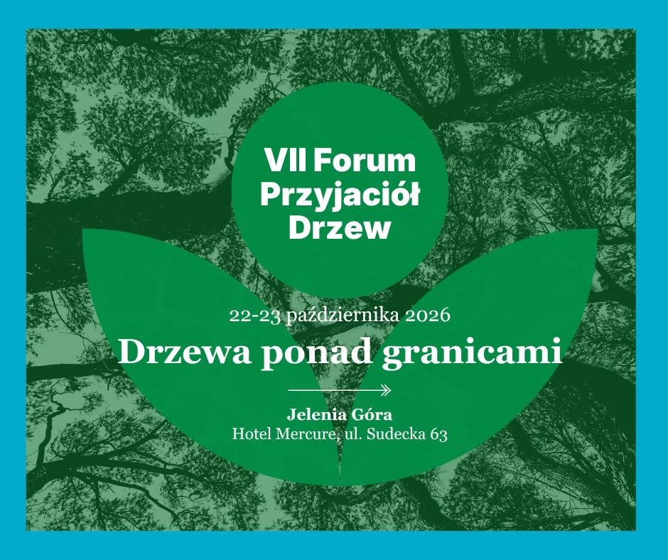 VI Forum Przyjaciół Drzew „Drzewa ponad granicami”